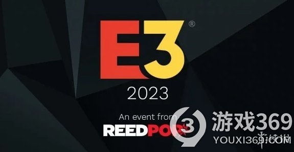 E3 2023将再次下线 6月13日至6月16日